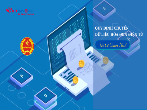 Hóa Đơn Điện Tử Được Chuyển Dữ Liệu Đến Cơ Quan Thuế Như Thế Nào?